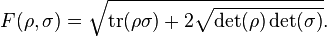 F(\rho, \sigma) = \sqrt{\mathrm{tr}(\rho\sigma)+2\sqrt{\det(\rho)\det(\sigma)}}.