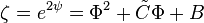  \zeta=e^{2\psi}=\Phi^2+\tilde{C}\Phi+B