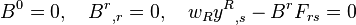  B^0=0, \ \ \ {B^r}_{,r}=0, \ \ \ w_R {y^R}_{,s} - B^r F_{rs}=0 