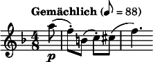  \relative c''' { \clef treble \key f \major \time 4/8 \tempo "Gemächlich" 8=88 \partial 8*1 a8(\p | f-.) b,( c-.) cis( | f4.) } 