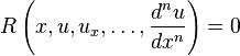  R\left(x,u,u_x,\ldots,\frac{d^n u}{dx^n}\right)=0 