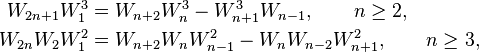 
  \begin{align}
  W_{2n+1}W_1^3 &= W_{n+2}W_n^3 - W_{n+1}^3W_{n-1},\qquad n \ge 2, \\
  W_{2n}W_2W_1^2 &= W_{n+2}W_n W_{n-1}^2 - W_n W_{n-2}W_{n+1}^2,\qquad n\ge 3,\\
  \end{align}
