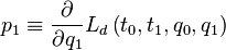 p_1 \equiv \frac{\partial}{\partial q_1} L_d\left( t_0, t_1, q_0, q_1 \right)