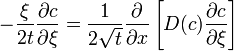 -\frac{\xi}{2 t} \frac{\partial c}{\partial \xi} = \frac{1}{2 \sqrt{t}} \frac{\partial}{\partial x} \left[ D(c) \frac{\partial c}{\partial \xi} \right]