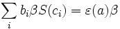 \sum_i b_i \beta S(c_i) = \varepsilon(a) \beta