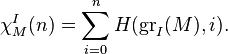 \chi_M^I (n)=\sum_{i=0}^n H(\operatorname{gr}_I(M),i).