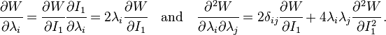 
   \cfrac{\partial W}{\partial \lambda_i} = \cfrac{\partial W}{\partial I_1}\cfrac{\partial I_1}{\partial \lambda_i} = 2\lambda_i\cfrac{\partial W}{\partial I_1} \quad\text{and}\quad
   \cfrac{\partial^2 W}{\partial \lambda_i \partial \lambda_j}   = 2\delta_{ij}\cfrac{\partial W}{\partial I_1} + 4\lambda_i\lambda_j \cfrac{\partial^2 W}{\partial I_1^2}\,.
 