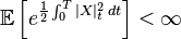    
\mathbb{E}\left[e^{\frac12\int_0^T|X|_t^2\,dt}   \right]<\infty
