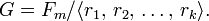 G=F_m/\langle r_1,\,r_2,\,\ldots,\,r_k \rangle.