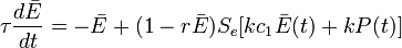 \tau\frac{d\bar{E}}{dt}=-\bar{E}+(1-r\bar{E})S_e[kc_1\bar{E}(t)+kP(t)]