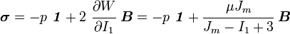 
   \boldsymbol{\sigma}  = -p~\boldsymbol{\mathit{1}} + 
     2~\cfrac{\partial W}{\partial I_1}~\boldsymbol{B} 
     = -p~\boldsymbol{\mathit{1}} + \cfrac{\mu J_m}{J_m - I_1 + 3}~\boldsymbol{B} 
 