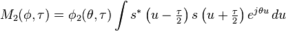 M_2(\phi,\tau) = \phi_2(\theta,\tau)\int s^*\left(u-\tfrac{\tau}{2}\right)s\left(u+\tfrac{\tau}{2}\right)e^{j\theta u}\, du