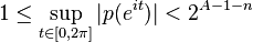 1\le\sup_{t\in[0,2\pi]}|p(e^{it})|<2^{A-1-n}