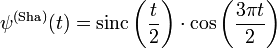  \psi^{(\operatorname{Sha}) }(t) = \operatorname{sinc} \left( \frac {t} {2}\right)\cdot \cos \left( \frac {3 \pi t} {2}\right)