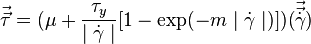 {\displaystyle \vec{\vec{\tau}} = ( \mu +{\tau_y \over \mid\dot{\gamma}\mid} [1-\exp(-m\mid\dot{\gamma}\mid)])   (\vec{\vec{\dot{\gamma}}})}