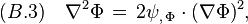 
(B.3)\quad   \nabla^2\Phi\,=\,2\psi_{,\,\Phi}\cdot (\nabla\Phi)^2,
