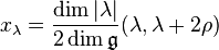 x_{\lambda}=\frac{\dim|\lambda|}{2\dim\mathfrak g}(\lambda, \lambda +2\rho)