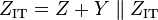  Z_ \mathrm {IT} = Z + Y \parallel Z_ \mathrm {IT} 