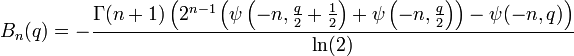 B_n(q) = -\frac{\Gamma (n+1) \left(2^{n-1} \left(\psi\left(-n,\frac{q}{2}+\frac{1}{2}\right)+\psi\left(-n,\frac{q}{2}\right)\right)-\psi(-n,q)\right)}{\ln (2)}