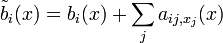 \tilde b_i(x) = b_i(x) + \sum_j a_{ij,x_j}(x)