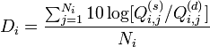 D_i = \frac{\sum_{j=1}^{N_i} 10\log[Q_{i,j}^{(s)} / Q_{i,j}^{(d)}]} {N_i}