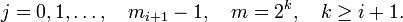 j = 0 , 1 , \dots , \quad m_{i+1} - 1 , \quad m = 2^k , \quad k \geq i+1 .