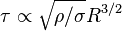 \tau \propto \sqrt{\rho/\sigma}R^{3/2}