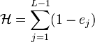  \mathcal{H} = \sum_{j=1}^{L-1} (1 - e_j) 