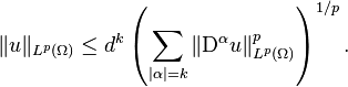 \| u \|_{L^{p} (\Omega)} \leq d^{k} \left( \sum_{| \alpha | = k} \| \mathrm{D}^{\alpha} u \|_{L^{p} (\Omega)}^{p} \right)^{1/p}.