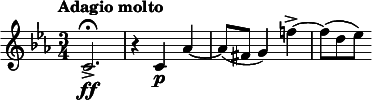 
\relative c' {
  \tempo "Adagio molto"
  \key c \minor
  \time 3/4
  c2.\ff->\fermata | r4 c\p as'~ | as8 (fis g4) f'!~-> | f8 [(d es)]
}
