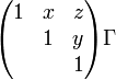 \begin{pmatrix} 1 & x & z \\ & 1 & y \\ & & 1\end{pmatrix}\Gamma