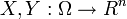 X,Y: \Omega \rightarrow R^n