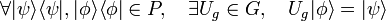  \forall |\psi\rangle\langle \psi |, |\phi \rangle\langle \phi | \in P, \quad \exists U_g \in G, \quad U_g |\phi \rangle = | \psi \rangle 