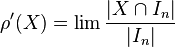 \rho'(X)=\lim \frac{|X\cap I_n|}{|I_n|}