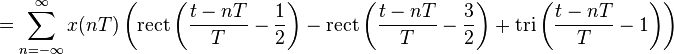 = \sum_{n=-\infty}^{\infty} x(nT) \left( \mathrm{rect} \left(\frac{t - nT}{T} - \frac{1}{2} \right) - \mathrm{rect} \left(\frac{t - nT}{T} - \frac{3}{2} \right) + \mathrm{tri} \left(\frac{t - nT}{T} - 1 \right) \right) \ 