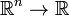 \mathbb{R}^n\to \mathbb{R}