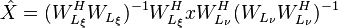 \hat{X}=(W^{H}_{L_\xi}W_{L_\xi})^{-1}W^H_{L_\xi}xW^H_{L_\nu}(W_{L_\nu}W^H_{L_\nu})^{-1}\,