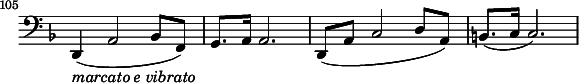 
\relative c \new Staff \with { \remove "Time_signature_engraver" } {
  \key d \minor \time 4/4 \clef bass
  \set Staff.midiInstrument = "cello"
  \set Score.tempoHideNote = ##t \tempo 4 = 128
  \set Score.currentBarNumber = #105 \bar ""
  d, 4_\markup { \italic {marcato e vibrato} }( a'2 bes8 f) g8. a16 a2. d,8( a' c2 d8 a) b8.( c16 c2.) }
