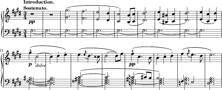 
 \relative b' {
  \new PianoStaff <<
   \new Staff { \key cis \minor \time 3/4
    \tempo \markup { 
     \column {
      \line { Introduction. }
      \line { Sostenuto. }
 }
   }
    r1\pp r2 <gis gis'>2.( <fis fis'> <e e'>2 <dis dis'>4 <cis cis'>2) <b b'>8( <cis cis'> <dis dis'>2.) <e e'>4( <bis bis'> <cis cis'> <dis dis'>2.) <e e'>4( <cis cis'> <dis dis'>) gis'-^\p\( cis,2(_\markup { \italic dolce } cis4) dis-. e-.\) e4\( \slashedGrace e8( dis4.) cisis8 dis2( dis8)\) fis fis4-^\pp( cis4. b8 b4-. cis-. dis-.) fis\( \slashedGrace fis8( e4.) dis8 e2.\)
   }
   \new Staff { \key cis \minor \time 3/4 \clef bass
    <<
      { s2. s s s s s s s s s s s cis,2.~\( cis c2( cis8) b b2.\) fis4 e2 }
    \\
      { gis2.( gis)( gis)( gis)( gis)( gis)( gis)( gis)( gis)( gis) <dis fis gis bis>2.~ <dis fis gis b> <dis fisis ais>2.~ <dis fis a> <d fis ais>2.~ <dis fis a> <d gis b> <dis e gis b> }
    >>
      }
  >>
 }
