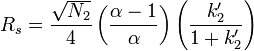 R_s = \frac{\sqrt{N_2}}{4} \left ( \frac{\alpha - 1}{\alpha} \right ) \left ( \frac{k'_2}{1 + k'_2} \right )