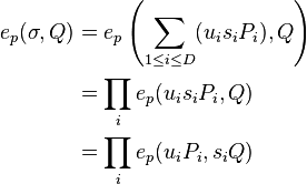 
\begin{align}
e_p(\sigma,Q) & = e_p \left(\sum_{1 \leq i \leq D} (u_i s_i P_i), Q \right) \\
& = \prod_i e_p(u_i s_i P_i,Q) \\ 
& = \prod_i e_p(u_i P_i, s_iQ)
\end{align}
