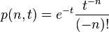 p(n, t) = e^{-t} \frac{t^{-n}}{(-n)!}