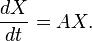 \frac{dX}{dt}=AX.