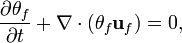 \frac{\partial \theta_f}{\partial t} + \nabla \cdot ( \theta_f \bold{u}_f ) = 0,