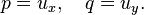  p=u_x, \quad q=u_y. \,