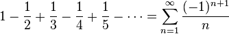 1 - {1 \over 2} + {1 \over 3} - {1 \over 4} + {1 \over 5} - \cdots =\sum\limits_{n=1}^\infty {(-1)^{n+1}  \over n}