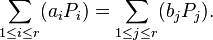 \sum_{1 \leq i \leq r} (a_iP_i) = \sum_{1 \leq j \leq r} (b_jP_j).