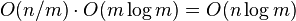 O(n/m)\cdot O(m \log m) = O(n \log m)