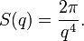 S(q)=\frac{2\pi}{q^4}.