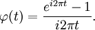 \varphi(t) = \frac{e^{i2\pi t} - 1}{i 2\pi t}.